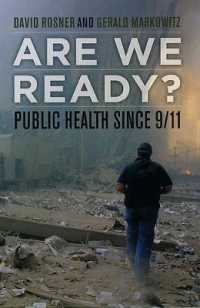 ９．１１以降の公衆保健<br>Are We Ready? : Public Health since 9/11 (California/milbank Books on Health and the Public)