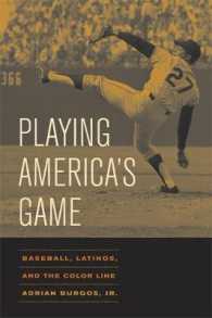 中南米のベースボールと人種の歴史<br>Playing America's Game : Baseball, Latinos, and the Color Line (American Crossroads)
