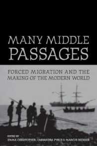 多なる中間航路：強制移民と近代世界の形成<br>Many Middle Passages : Forced Migration and the Making of the Modern World (California World History Library)