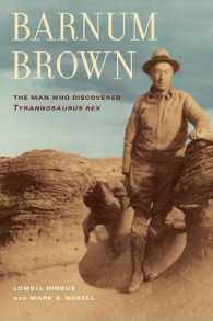 Ｔ・レックスを発見した男<br>Barnum Brown : The Man Who Discovered Tyrannosaurus rex