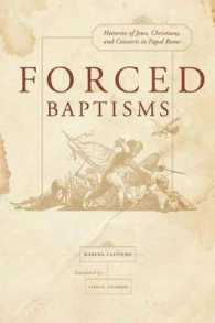 Forced Baptisms : Histories of Jews, Christians, and Converts in Papal Rome