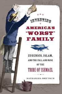 Inventing America's Worst Family : Eugenics, Islam, and the Fall and Rise of the Tribe of Ishmael