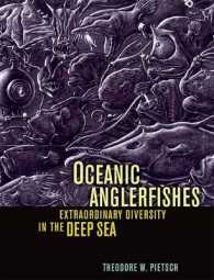 Oceanic Anglerfishes : Extraordinary Diversity in the Deep Sea