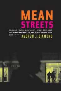 Mean Streets : Chicago Youths and the Everyday Struggle for Empowerment in the Multiracial City, 1908-1969 (American Crossroads)