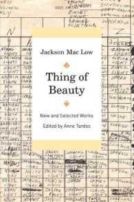 ジャクソン・マック・ロウ作品集：詩からマルチメディア・パフォーマンスまで<br>Thing of Beauty : New and Selected Works