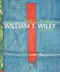 What's It All Mean : William T. Wiley in Retrospect