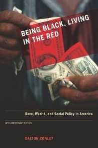 アメリカにおける人種、富と社会政策（刊行１０周年記念版）<br>Being Black, Living in the Red : Race, Wealth, and Social Policy in America, 10th Anniversary Edition, with a New Afterword