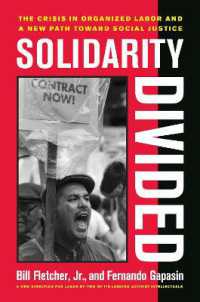 Solidarity Divided : The Crisis in Organized Labor and a New Path toward Social Justice