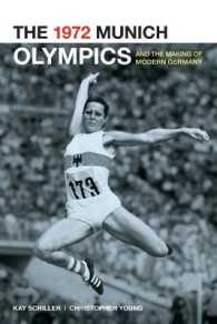 The 1972 Munich Olympics and the Making of Modern Germany (Weimar & Now: German Cultural Criticism)