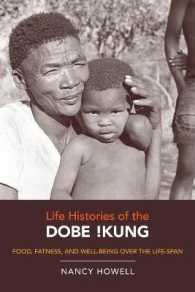 Life Histories of the Dobe !Kung : Food, Fatness, and Well-being over the Life-span (Origins of Human Behavior and Culture)