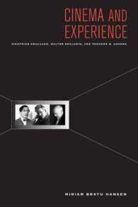 Cinema and Experience : Siegfried Kracauer, Walter Benjamin, and Theodor W. Adorno (Weimar & Now: German Cultural Criticism)