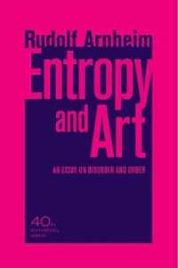 アルンハイム著／エントロピーと芸術（刊行４０周年記念版）<br>Entropy and Art : An Essay on Disorder and Order