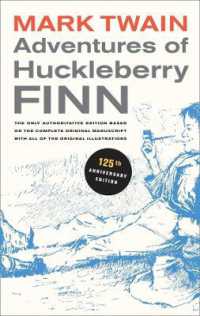 Adventures of Huckleberry Finn, 125th Anniversary Edition: the Only Authoritative Text Based on the Complete, Original Manuscript (Volume 9) (Mark Twain Library) （125th Anniversary ed.）