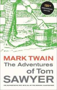 マーク・トウェイン『トム・ソーヤーの冒険』（刊行135周年記念版）<br>Adventures of Tom Sawyer, 135th Anniversary Edition -- Hardback