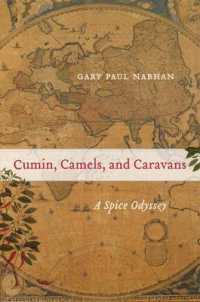Cumin, Camels, and Caravans : A Spice Odyssey (California Studies in Food and Culture)