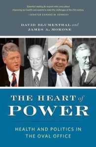 大統領執務室における保健と政治<br>The Heart of Power, with a New Preface : Health and Politics in the Oval Office