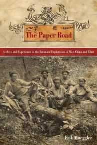 The Paper Road : Archive and Experience in the Botanical Exploration of West China and Tibet
