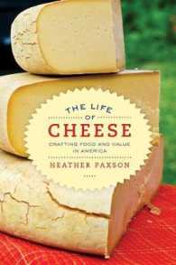 アメリカの高級手作りチーズ<br>The Life of Cheese : Crafting Food and Value in America (California Studies in Food and Culture)