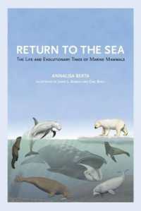 Return to the Sea : The Life and Evolutionary Times of Marine Mammals