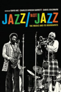 Jazz/Not Jazz : The Music and Its Boundaries