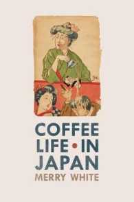 日本のコーヒーライフ<br>Coffee Life in Japan (California Studies in Food and Culture)