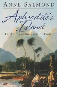 Aphrodite's Island : The European Discovery of Tahiti （Reprint）
