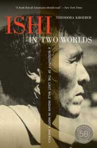 Ishi in Two Worlds, 50th Anniversary Edition : A Biography of the Last Wild Indian in North America