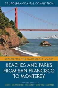 Beaches and Parks from San Francisco to Monterey : Counties Included: Marin, San Francisco, San Mateo, Santa Cruz, Monterey (Experience the California Coast)