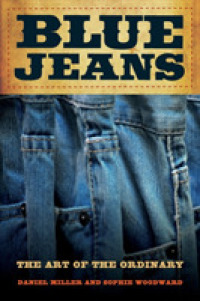 ブルージーンズ：日常性の文化研究<br>Blue Jeans : The Art of the Ordinary