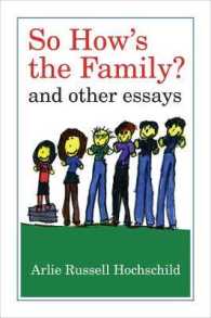 Ａ．ホックシールド著／家族論集<br>So How's the Family? : And Other Essays