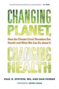 Changing Planet, Changing Health : How the Climate Crisis Threatens Our Health and What We Can Do about it