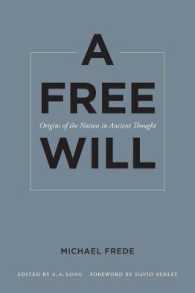 A Free Will : Origins of the Notion in Ancient Thought (Sather Classical Lectures)