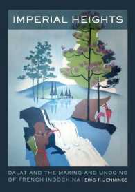 仏印ダラットの形成と解体<br>Imperial Heights : Dalat and the Making and Undoing of French Indochina (From Indochina to Vietnam: Revolution and War in a Global Perspective)