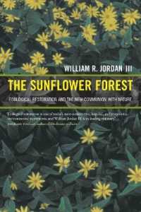 The Sunflower Forest : Ecological Restoration and the New Communion with Nature