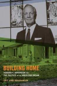 Building Home : Howard F. Ahmanson and the Politics of the American Dream