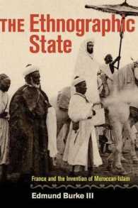 The Ethnographic State : France and the Invention of Moroccan Islam