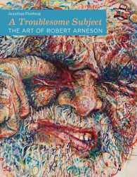A Troublesome Subject : The Art of Robert Arneson