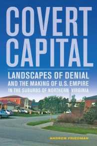 Covert Capital : Landscapes of Denial and the Making of U.S. Empire in the Suburbs of Northern Virginia (American Crossroads)