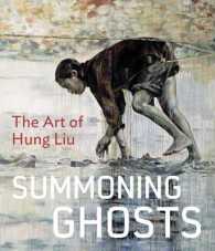 Summoning Ghosts : The Art of Hung Liu