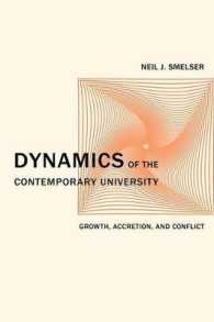 現代の大学のダイナミクス<br>Dynamics of the Contemporary University : Growth, Accretion, and Conflict (The Clark Kerr Lectures on the Role of Higher Education in Society)