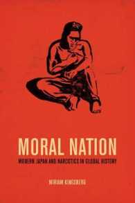 近代日本と麻薬中毒<br>Moral Nation : Modern Japan and Narcotics in Global History (Asia: Local Studies / Global Themes)