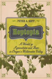Hoptopia : A World of Agriculture and Beer in Oregon's Willamette Valley (California Studies in Food and Culture)