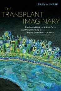 The Transplant Imaginary : Mechanical Hearts, Animal Parts, and Moral Thinking in Highly Experimental Science