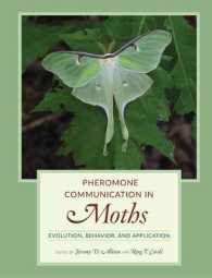 Pheromone Communication in Moths : Evolution, Behavior, and Application
