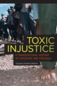 Toxic Injustice : A Transnational History of Exposure and Struggle
