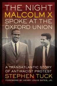The Night Malcolm X Spoke at the Oxford Union : A Transatlantic Story of Antiracist Protest