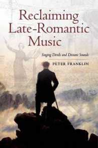 Reclaiming Late-Romantic Music : Singing Devils and Distant Sounds (Ernest Bloch Lectures)