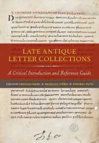 古代末期のギリシア語・ラテン語の書簡集：批判的入門・レファレンスガイド<br>Late Antique Letter Collections : A Critical Introduction and Reference Guide