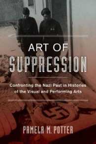 抑圧されたナチス・ドイツ芸術史<br>Art of Suppression : Confronting the Nazi Past in Histories of the Visual and Performing Arts (Weimar & Now: German Cultural Criticism)