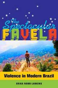 The Spectacular Favela : Violence in Modern Brazil (California Series in Public Anthropology)